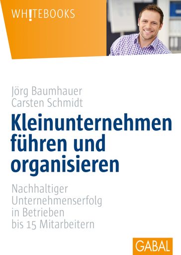 Kleinunternehmen führen und organisieren - Carsten Schmidt - Jorg Baumhauer