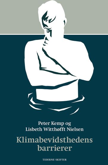 Klimabevidsthedens barrierer - Lisbeth Witthøfft Nielsen - Peter Kemp