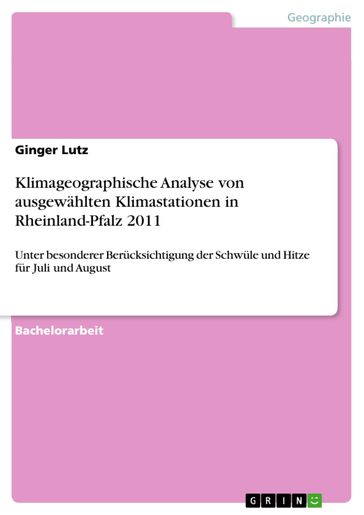Klimageographische Analyse von ausgewählten Klimastationen in Rheinland-Pfalz 2011 - Ginger Lutz