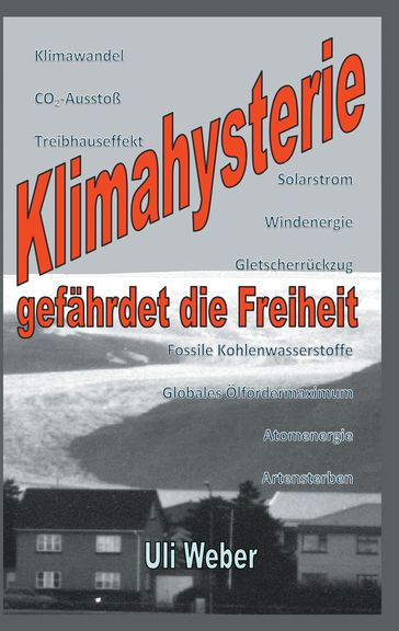 Klimahysterie gefährdet die Freiheit - Uli Weber