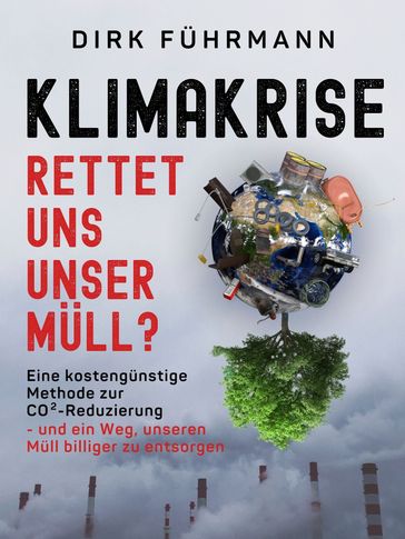 Klimakrise - rettet uns unser Müll? - Dirk Fuhrmann