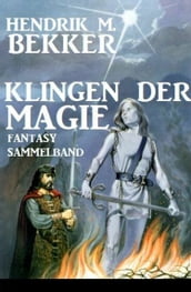 Klingen der Magie: Fantasy Sammelband