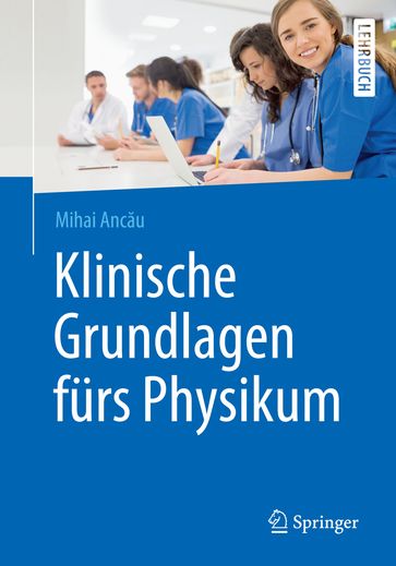 Klinische Grundlagen fürs Physikum - Mihai Ancau