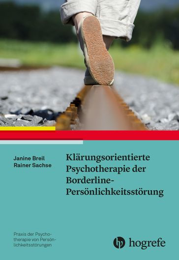 Klärungsorientierte Psychotherapie der Borderline-Persönlichkeitsstörung - Janine Breil - Rainer Sachse