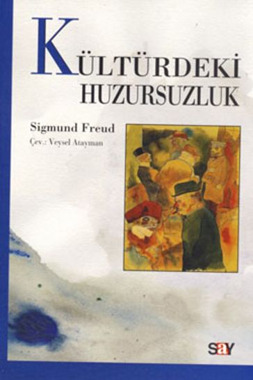 Kültürdeki Huzursuzluk - Freud Sigmund