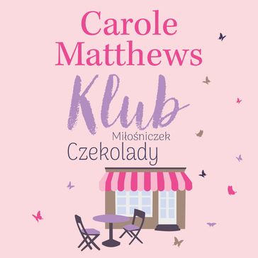 Klub Mioniczek Czekolady - Carole Matthews