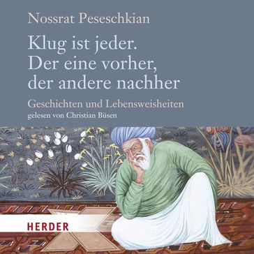 Klug ist jeder. Der eine vorher, der andere nachher - Nossrat Peseschkian