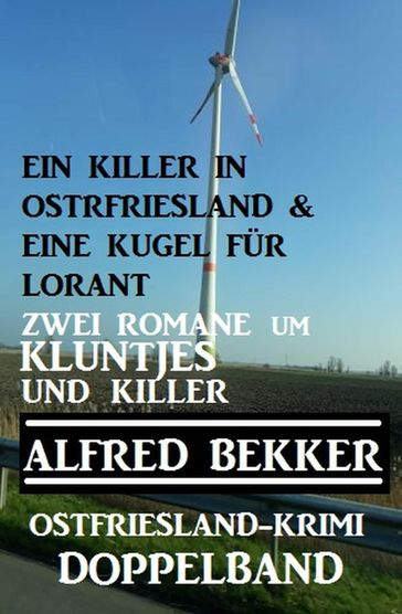 Kluntjes und Killer: Ostfriesland-Krimi Doppelband - Alfred Bekker