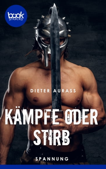 Kämpfe oder stirb - Dieter Aurass