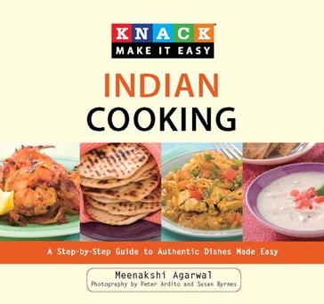 Knack Indian Cooking - Meenakshi Agarwal - Peter Ardito - Susan Byrnes