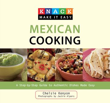 Knack Mexican Cooking - Chelsie Kenyon - Jackie Alpers