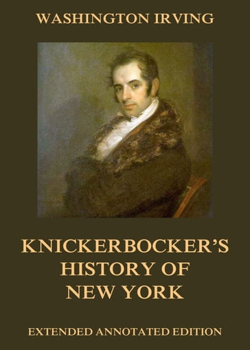 Knickerbocker's History Of New York - Washington Irving