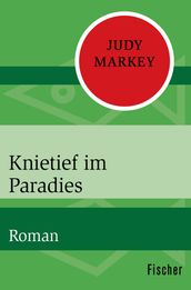 Knietief im Paradies