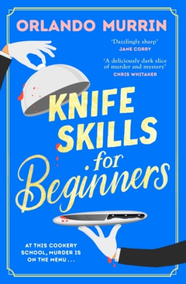 Knife Skills for Beginners - Orlando Murrin
