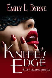 Knife s Edge: Kinky Lesbian Erotica