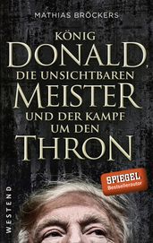 König Donald, die unsichtbaren Meister und der Kampf um den Thron