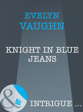 Knight In Blue Jeans (Mills & Boon Intrigue) (The Blade Keepers, Book 1)