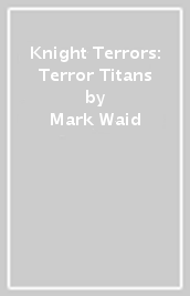 Knight Terrors: Terror Titans