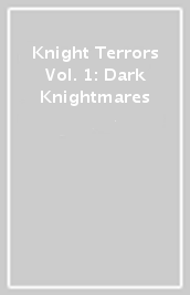 Knight Terrors Vol. 1: Dark Knightmares