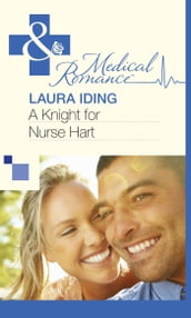 A Knight for Nurse Hart (Mills & Boon Medical)