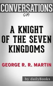 A Knight of the Seven Kingdoms: by George R. R. Martin   Conversation Starters