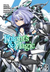 Knight s & Magic: Volume 3 (Light Novel)
