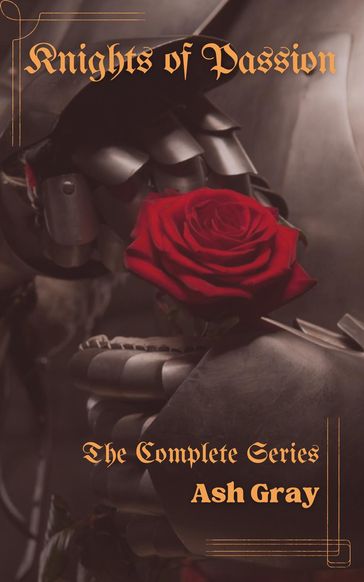 Knights of Passion: The Complete Series - ASH GRAY