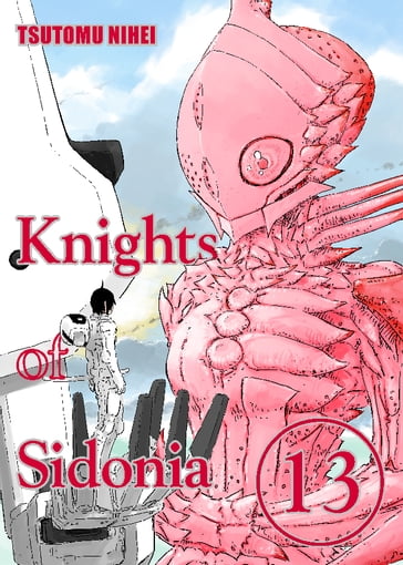 Knights of Sidonia 13 - Tsutomu Nihei