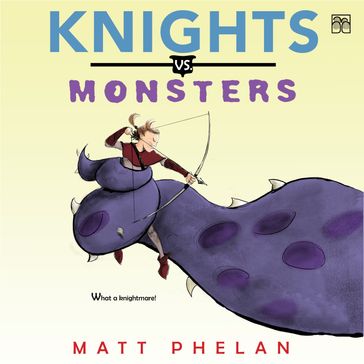 Knights vs. Monsters - Matt Phelan