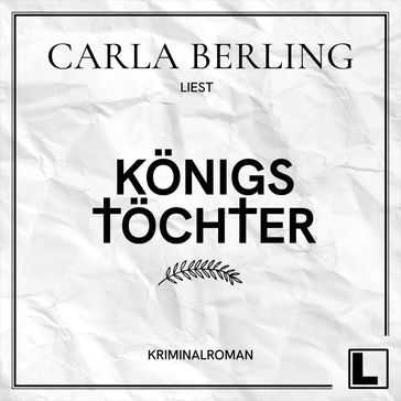 Königstöchter (ungekürzt) - Carla Berling