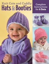 Knit Cute and Cuddly Hats and Booties