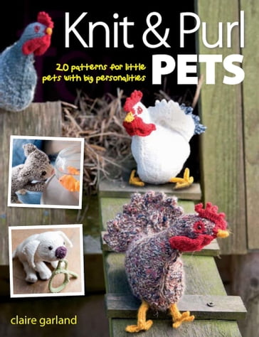 Knit & Purl Pets - Claire Garland