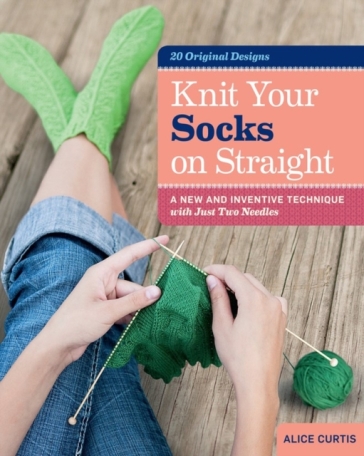 Knit Your Socks on Straight - Alice Curtis