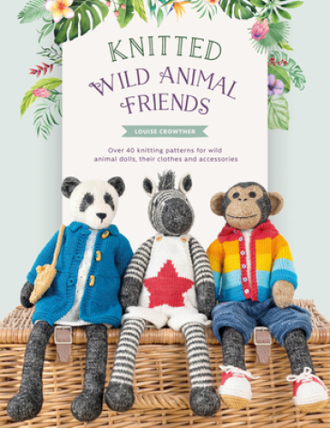 Knitted Wild Animal Friends - Louise Crowther