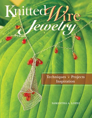 Knitted Wire Jewelry - Samantha Lopez