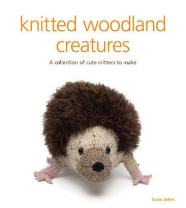 Knitted Woodland Creatures - S Johns