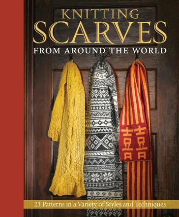 Knitting Scarves from Around the World - Sue Flanders - Janine Kosel