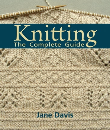 Knitting - The Complete Guide - Jane Davis