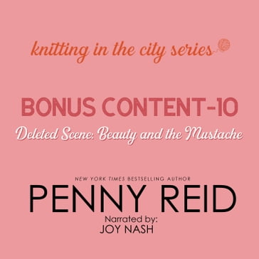 Knitting in the City Bonus Content  10: Deleted Scene: Beauty and the Mustache - Penny Reid
