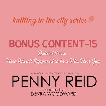Knitting in the City Bonus Scene - 15: Nico Wasn't Supposed to be a Mr. Nice Guy - Penny Reid