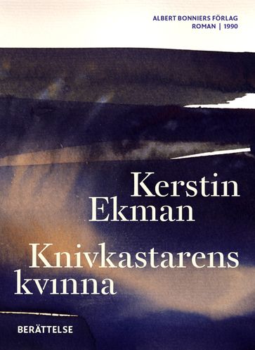 Knivkastarens kvinna : berättelse - Kerstin Ekman