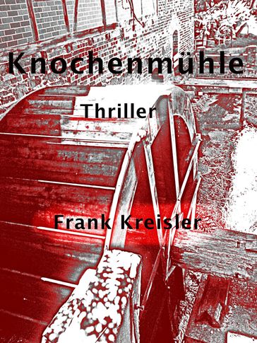 Knochenmühle - Frank Kreisler