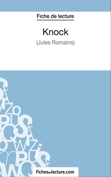 Knock - Jules Romains (Fiche de lecture) - Sophie Lecomte - fichesdelecture