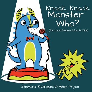 Knock, Knock, Monster Who? - STEPHANIE RODRIGUEZ - Amy Pryce