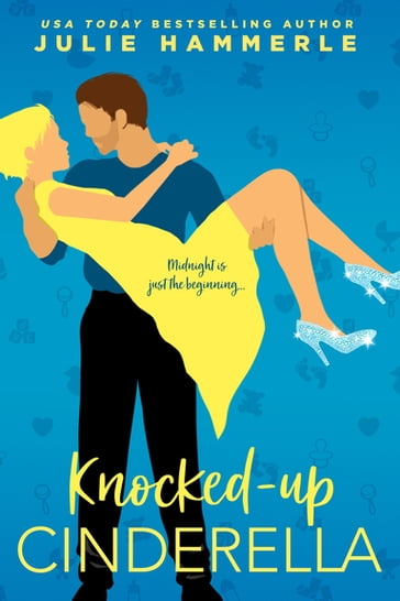 Knocked-Up Cinderella - Julie Hammerle