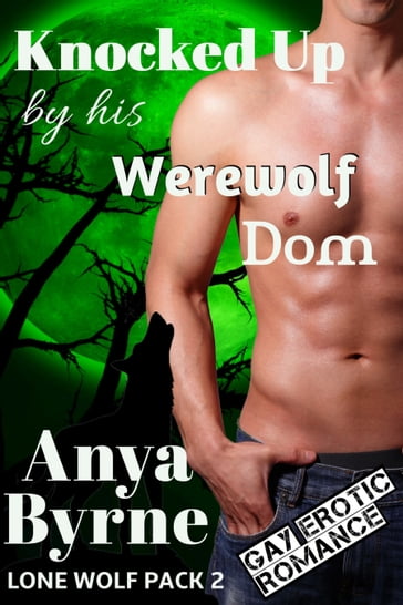 Knocked Up by His Werewolf Dom - Anya Byrne