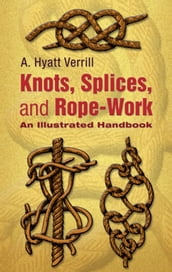 Knots, Splices and Rope-Work