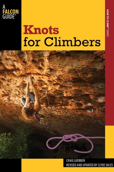 Knots for Climbers - Craig Luebben - Clyde Soles