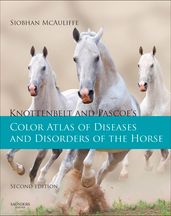 Knottenbelt and Pascoe s Color Atlas of Diseases and Disorders of the Horse