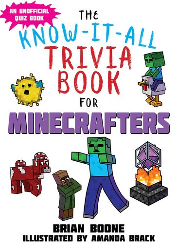 Know-It-All Trivia Book for Minecrafters - Brian Boone